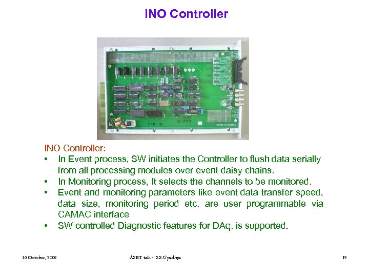 INO Controller: • In Event process, SW initiates the Controller to flush data serially