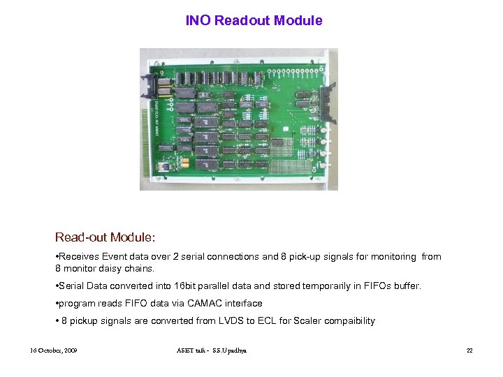 INO Readout Module Read-out Module: • Receives Event data over 2 serial connections and