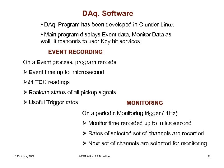 DAq. Software • DAq. Program has been developed in C under Linux • Main