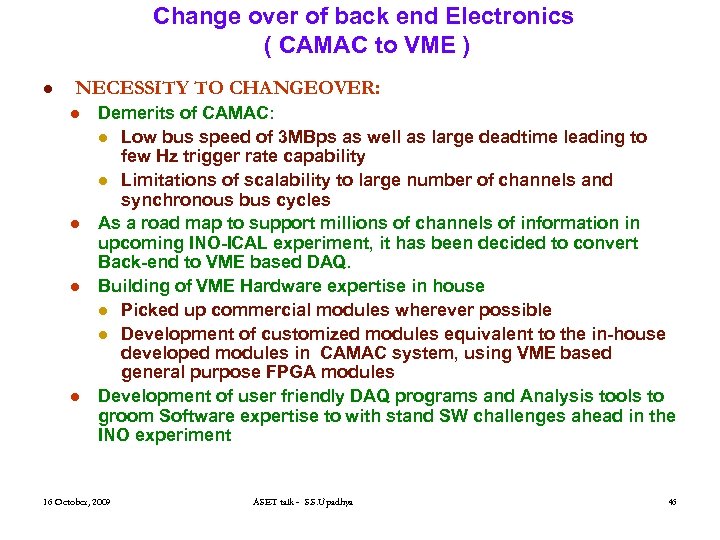 Change over of back end Electronics ( CAMAC to VME ) l NECESSITY TO