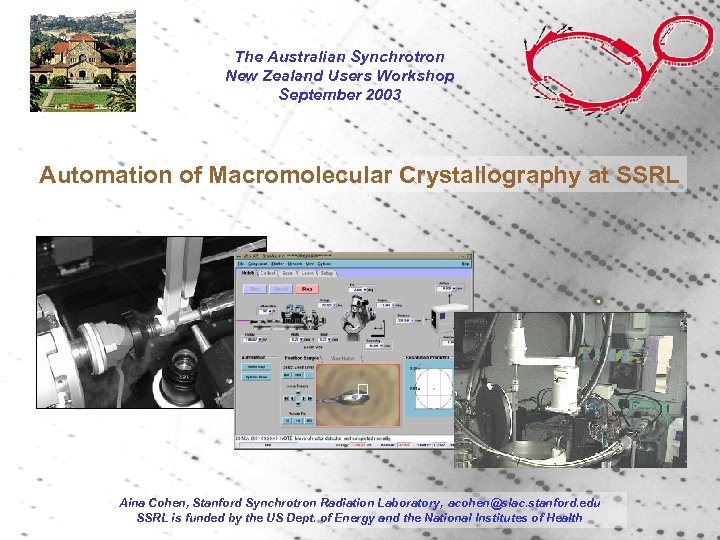 The Australian Synchrotron New Zealand Users Workshop September 2003 Automation of Macromolecular Crystallography at