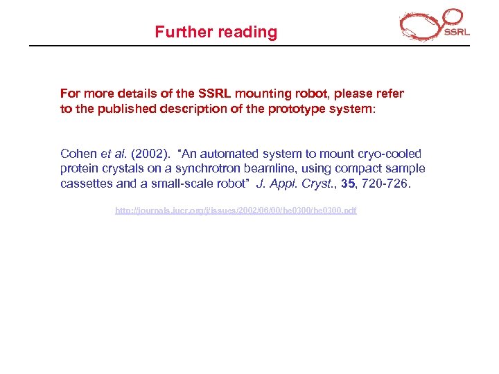 Further reading For more details of the SSRL mounting robot, please refer to the