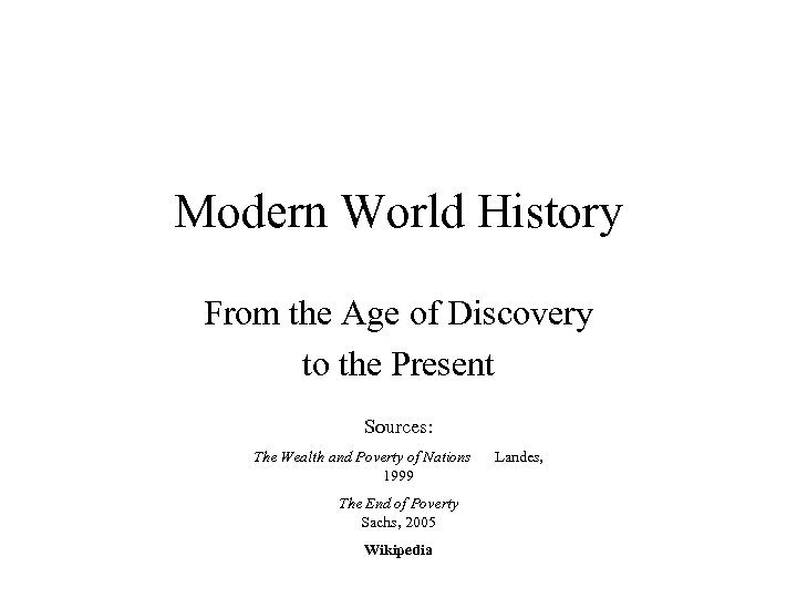 Modern World History From the Age of Discovery to the Present Sources: The Wealth