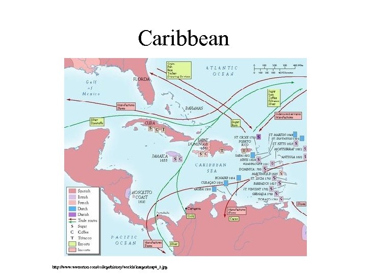 Caribbean http: //www. wwnorton. com/college/history/worlds/images/map 4_3. jpg 