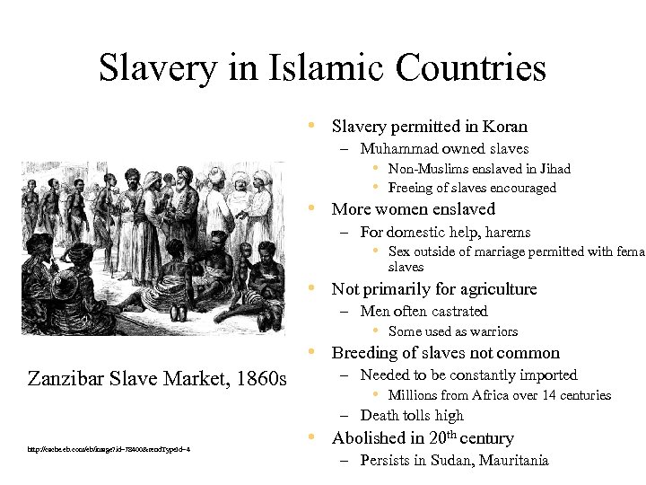 Slavery in Islamic Countries • Slavery permitted in Koran – Muhammad owned slaves •