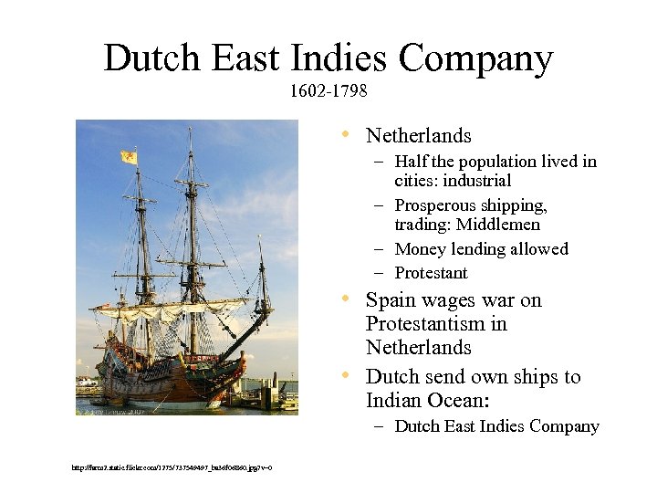 Dutch East Indies Company 1602 -1798 • Netherlands – Half the population lived in