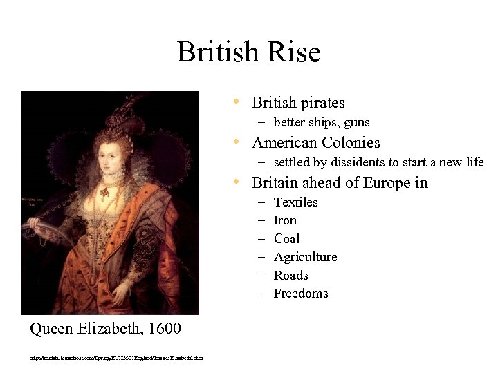 British Rise • British pirates – better ships, guns • American Colonies – settled