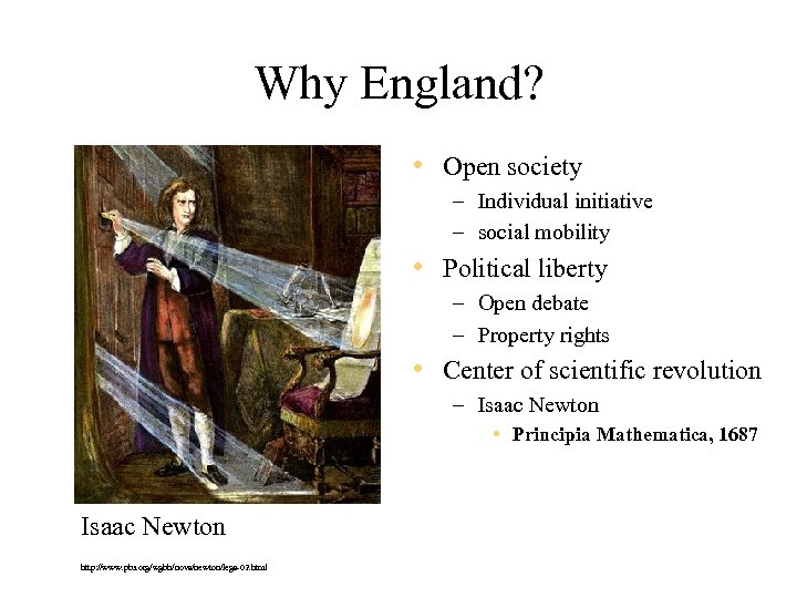 Why England? • Open society – Individual initiative – social mobility • Political liberty