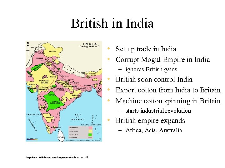 British in India • Set up trade in India • Corrupt Mogul Empire in