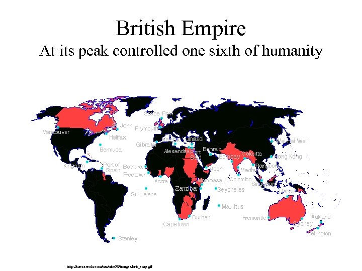 British Empire At its peak controlled one sixth of humanity http: //users. erols. com/mwhite