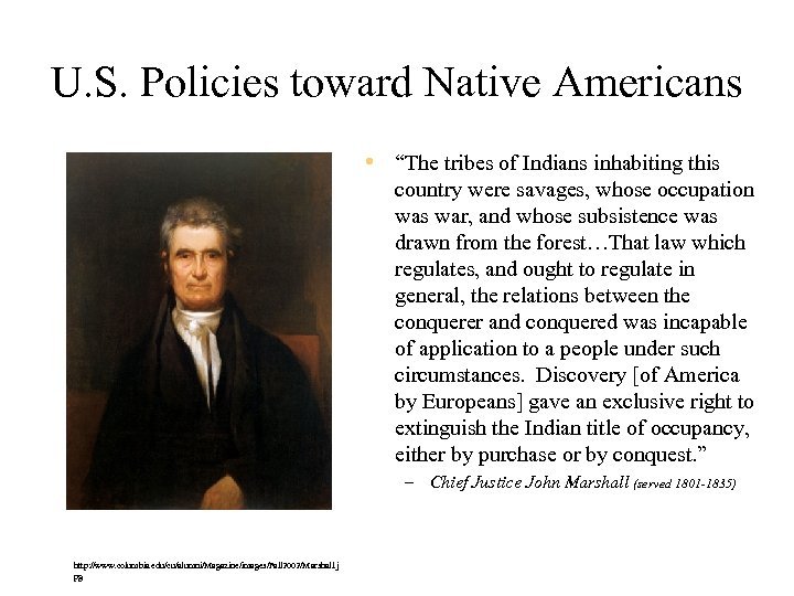 U. S. Policies toward Native Americans • “The tribes of Indians inhabiting this country