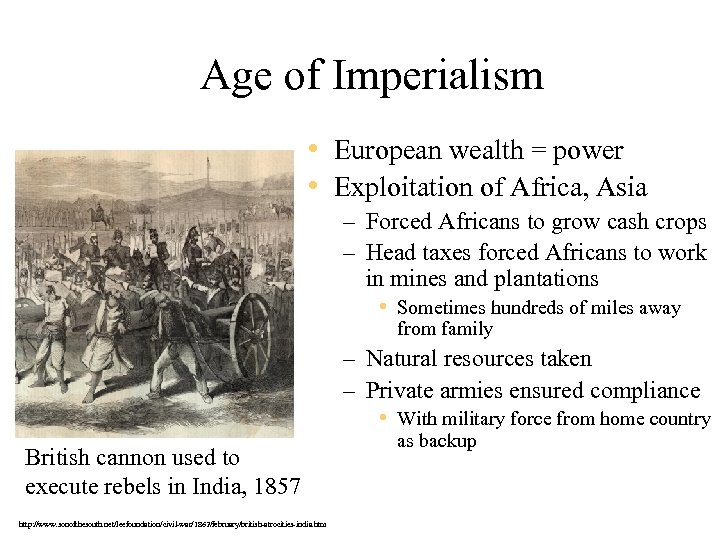 Age of Imperialism • European wealth = power • Exploitation of Africa, Asia –