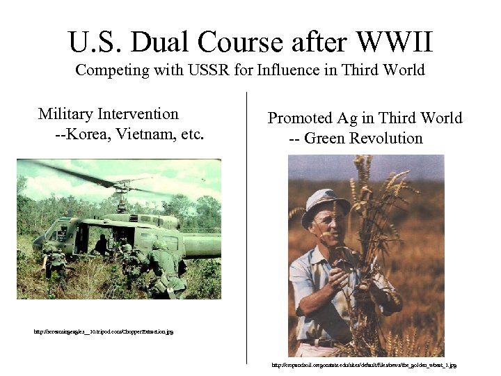 U. S. Dual Course after WWII Competing with USSR for Influence in Third World