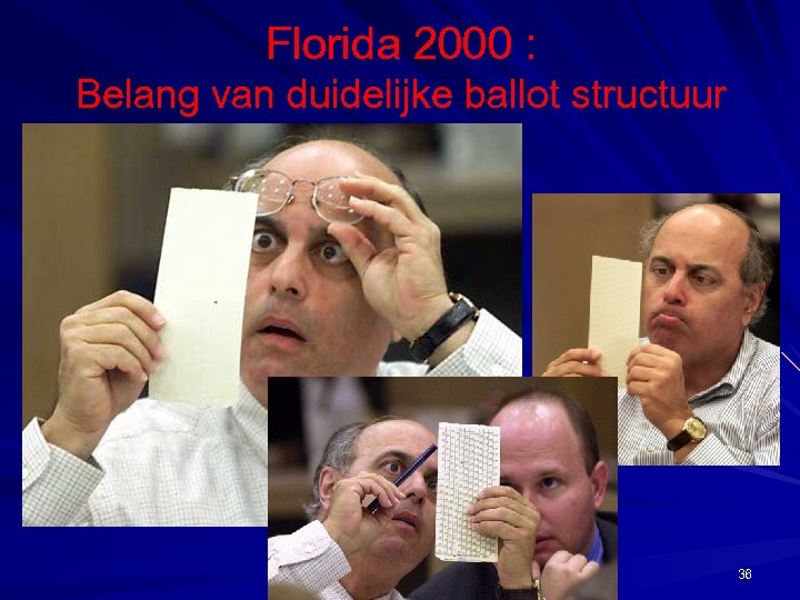 Florida 2000 : Belang van duidelijke ballot structuur (C) Prof. dr. S. Fiers –
