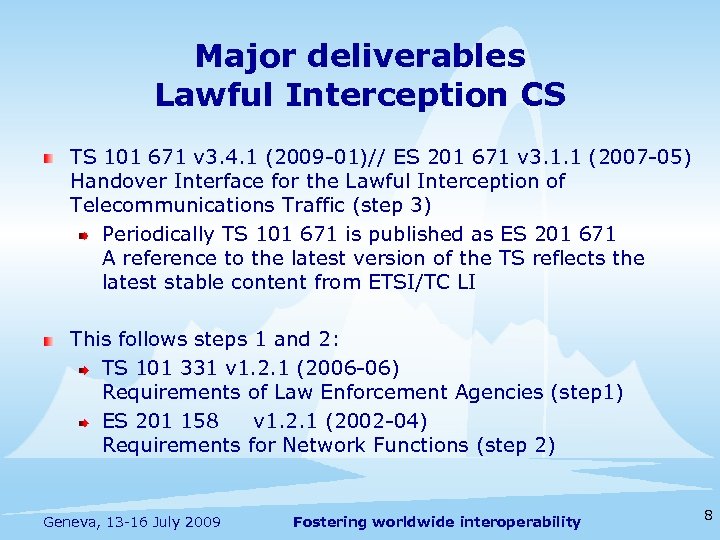 Major deliverables Lawful Interception CS TS 101 671 v 3. 4. 1 (2009 -01)//