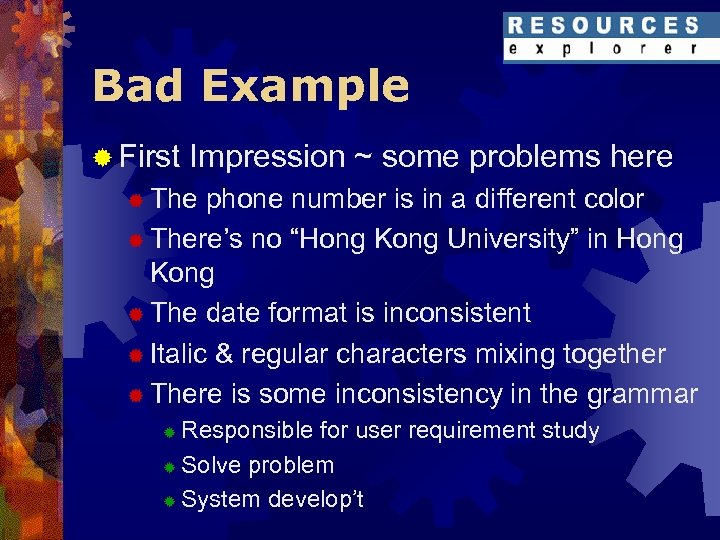 Bad Example ® First Impression ~ some problems here ® The phone number is