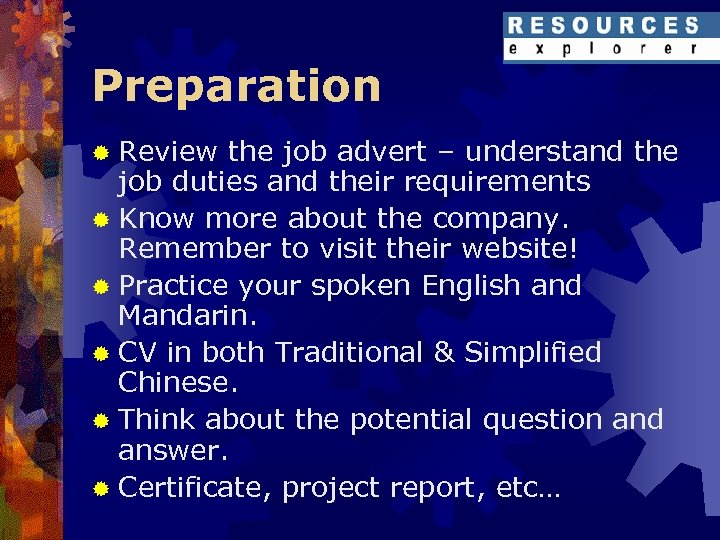 Preparation ® Review the job advert – understand the job duties and their requirements