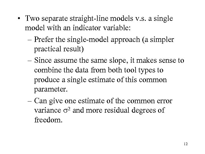  • Two separate straight-line models v. s. a single model with an indicator