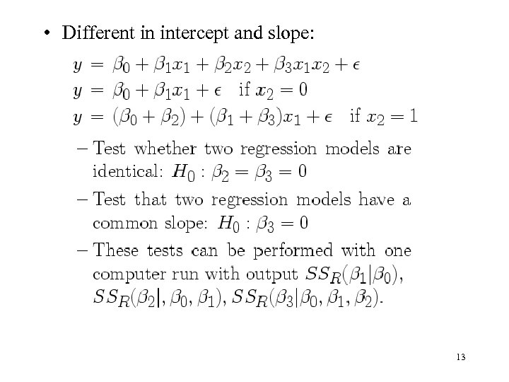  • Different in intercept and slope: 13 