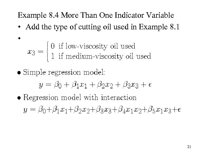 Example 8. 4 More Than One Indicator Variable • Add the type of cutting