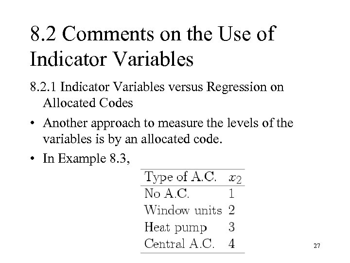 8. 2 Comments on the Use of Indicator Variables 8. 2. 1 Indicator Variables