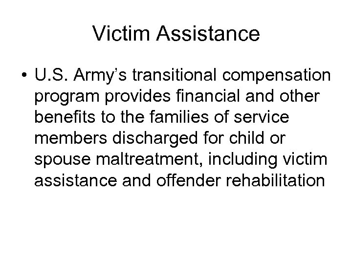 Victim Assistance • U. S. Army’s transitional compensation program provides financial and other benefits