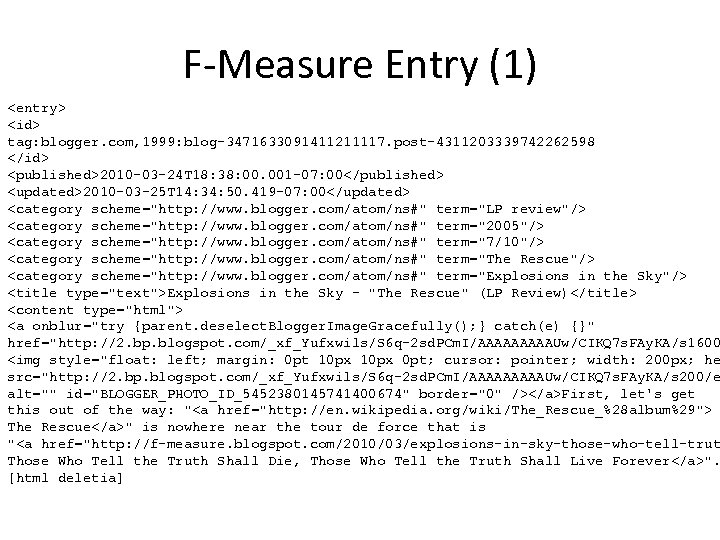F-Measure Entry (1) <entry> <id> tag: blogger. com, 1999: blog-3471633091411211117. post-4311203339742262598 </id> <published>2010 -03