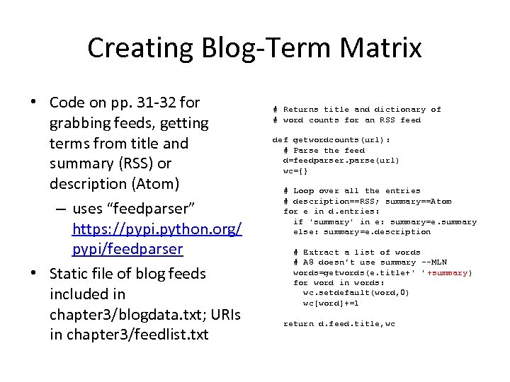 Creating Blog-Term Matrix • Code on pp. 31 -32 for grabbing feeds, getting terms