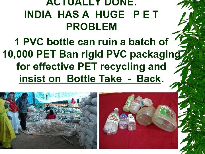 ACTUALLY DONE. INDIA HAS A HUGE P E T PROBLEM 1 PVC bottle can
