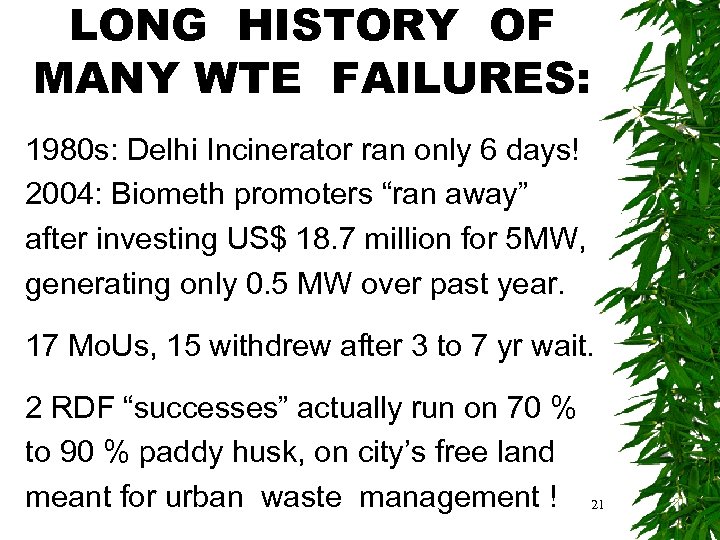 LONG HISTORY OF MANY WTE FAILURES: 1980 s: Delhi Incinerator ran only 6 days!