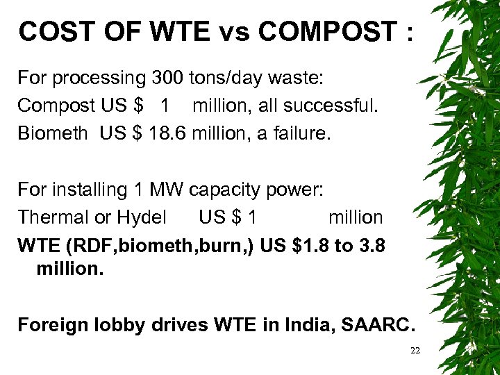 COST OF WTE vs COMPOST : For processing 300 tons/day waste: Compost US $