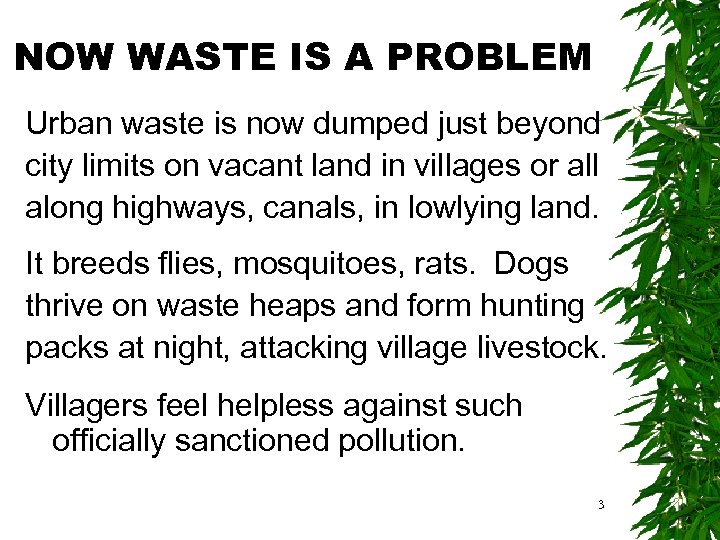 NOW WASTE IS A PROBLEM Urban waste is now dumped just beyond city limits