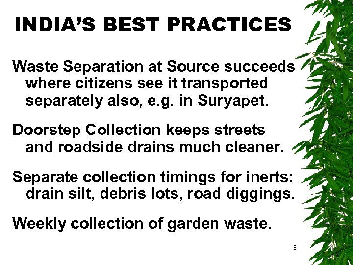 INDIA’S BEST PRACTICES Waste Separation at Source succeeds where citizens see it transported separately