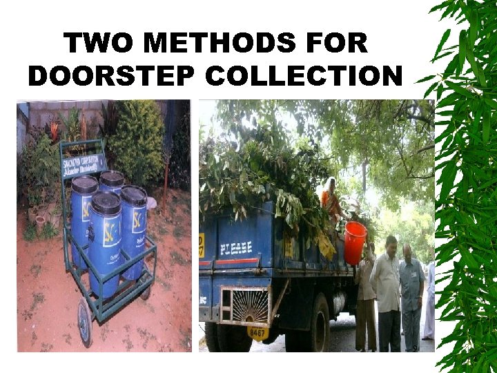 TWO METHODS FOR DOORSTEP COLLECTION 9 