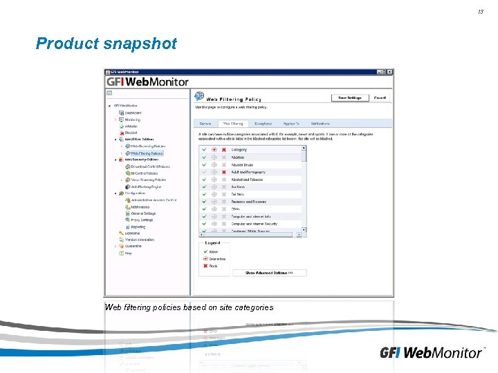 13 Product snapshot Web filtering policies based on site categories 