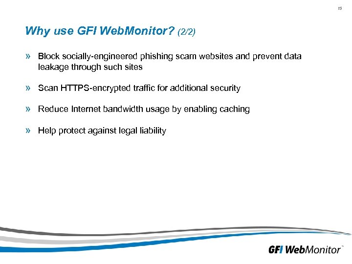 15 Why use GFI Web. Monitor? (2/2) » Block socially-engineered phishing scam websites and