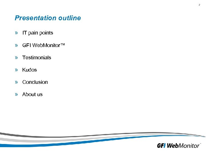 2 Presentation outline » IT pain points » GFI Web. Monitor™ » Testimonials »