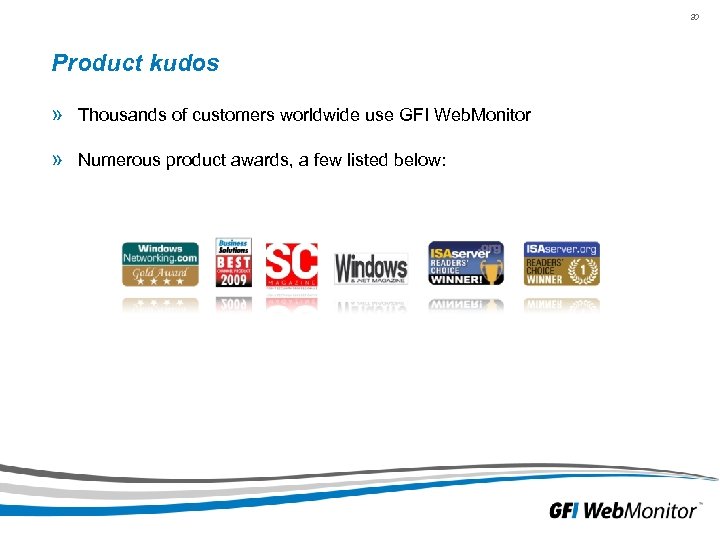 20 Product kudos » Thousands of customers worldwide use GFI Web. Monitor » Numerous