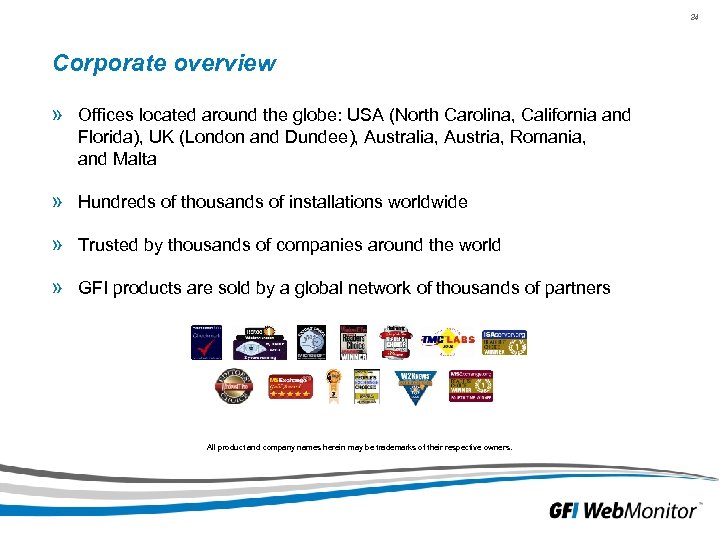 24 Corporate overview » Offices located around the globe: USA (North Carolina, California and