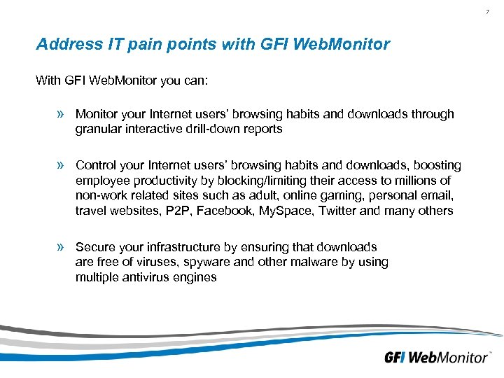 7 Address IT pain points with GFI Web. Monitor With GFI Web. Monitor you