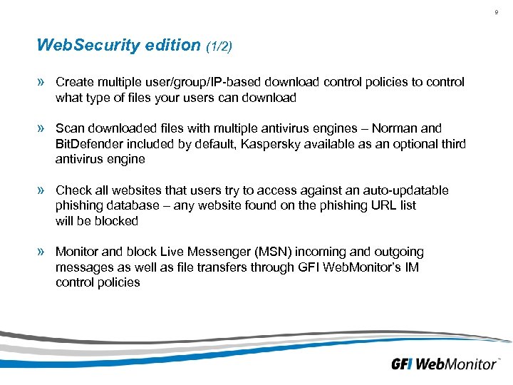 9 Web. Security edition (1/2) » Create multiple user/group/IP-based download control policies to control