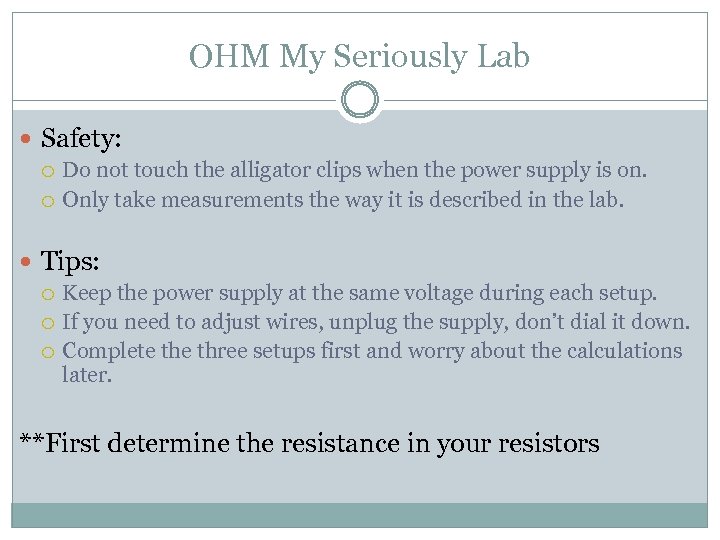 OHM My Seriously Lab Safety: Do not touch the alligator clips when the power