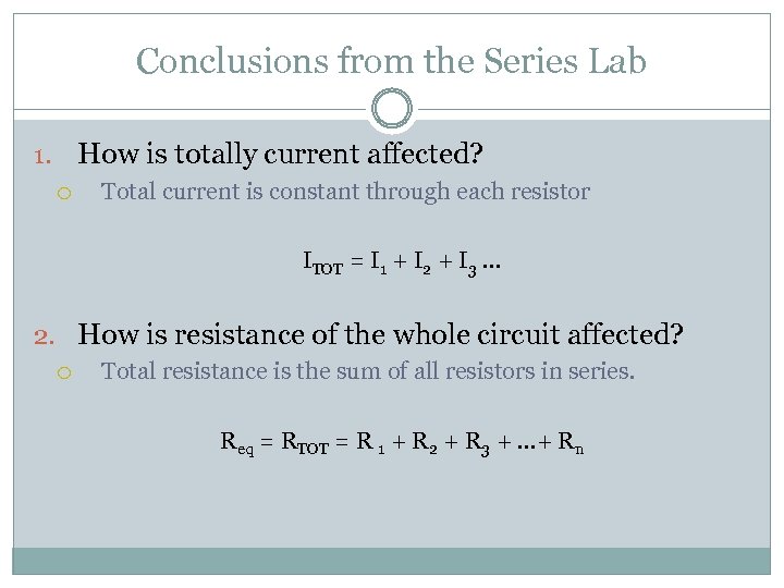 Conclusions from the Series Lab How is totally current affected? 1. Total current is