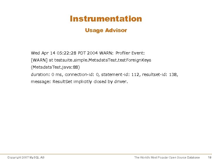 Instrumentation Usage Advisor Wed Apr 14 05: 22: 28 PDT 2004 WARN: Profiler Event: