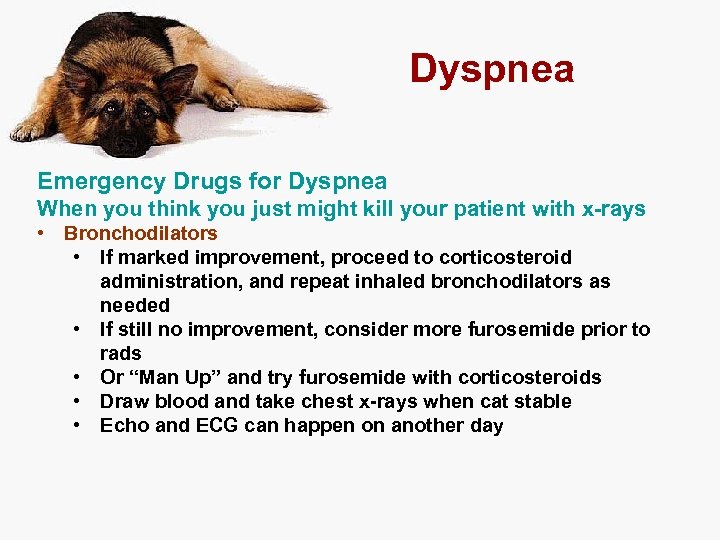 Dyspnea Emergency Drugs for Dyspnea When you think you just might kill your patient