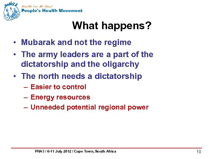 What happens? • Mubarak and not the regime • The army leaders are a