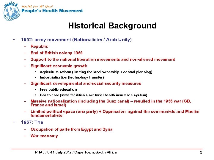 Historical Background • 1952: army movement (Nationalisim / Arab Unity) – Republic – End