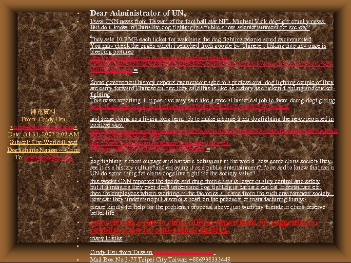  • Dear Administrator of UN, • I saw CNN news from Taiwan of