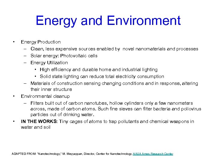 Energy and Environment • • • Energy Production – Clean, less expensive sources enabled