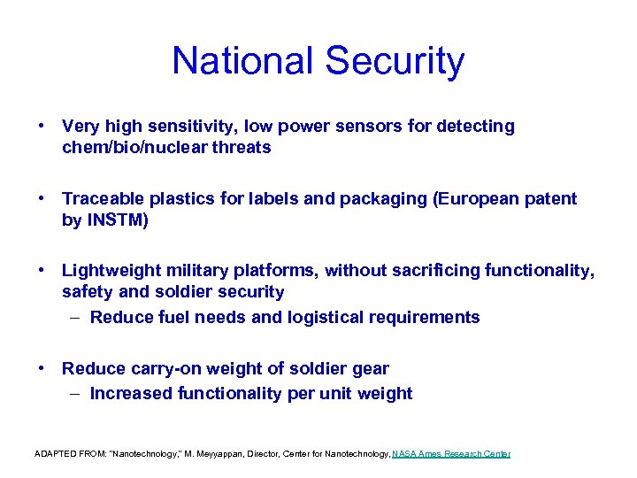 National Security • Very high sensitivity, low power sensors for detecting chem/bio/nuclear threats •